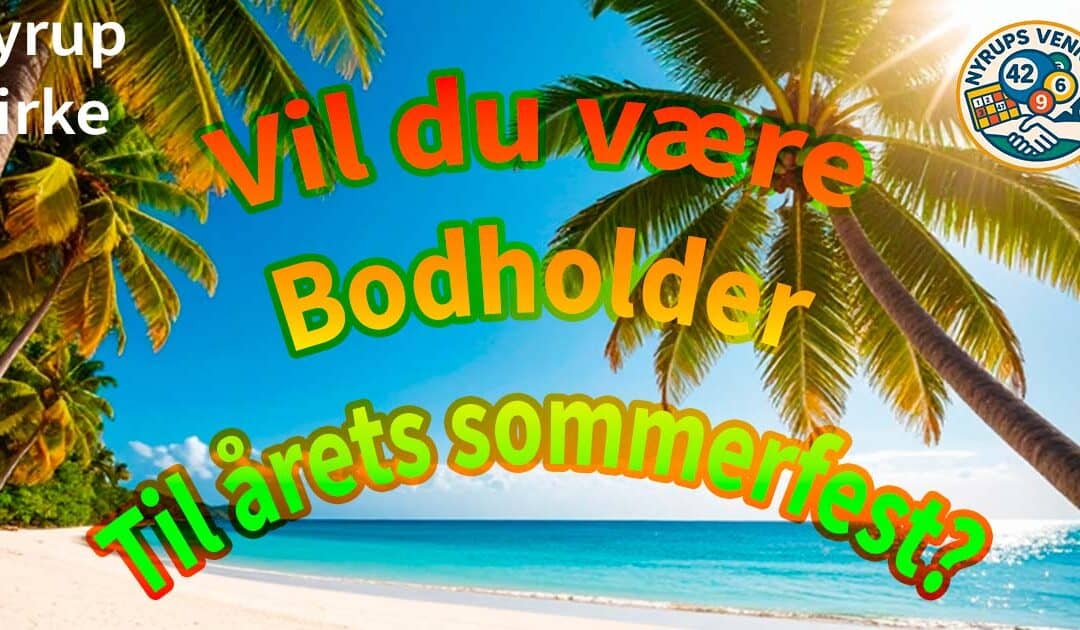 Vær med som bodholder til Sommerfesten